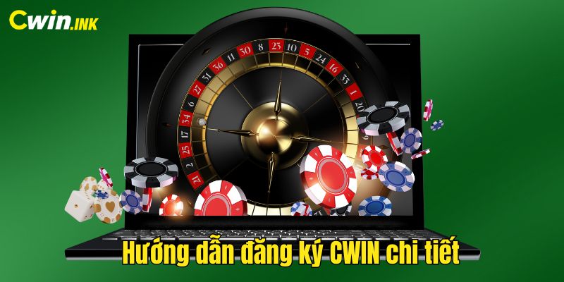 Hướng dẫn đăng ký CWIN chi tiết